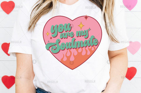 You are my soulmate Sublimation PNG Sublimation Regulrcrative 