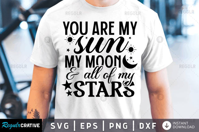 You are my sun my moon SVG SVG Regulrcrative 