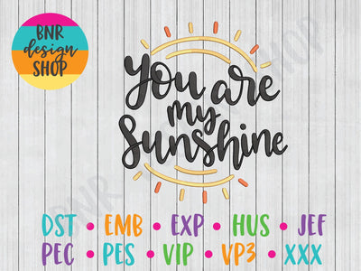 You Are My Sunshine Machine Embroidery Design Embroidery/Applique BNRDesignShop 