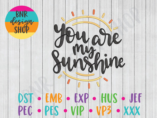 You Are My Sunshine Machine Embroidery Design Embroidery/Applique BNRDesignShop 