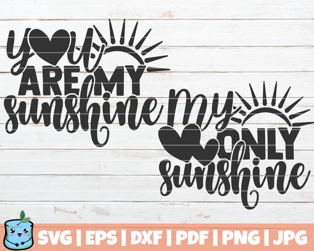 You Are My Sunshine / My Only Sunshine SVG MintyMarshmallows 