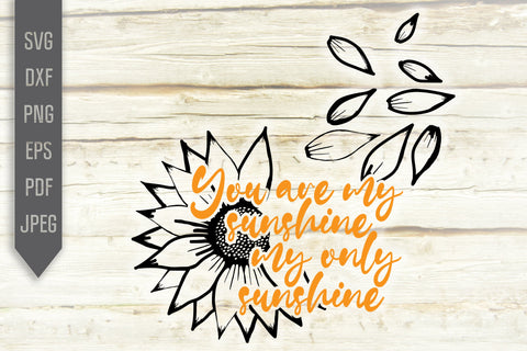 You Are My Sunshine My Only Sunshine Svg. Sunflower Svg. Floral Svg. Sun Flower Svg. Mother's Day Svg. Mom Svg. Mom Life Svg. Mother Dxf, eps, png, jpg pdf SVG Mint And Beer Creations 