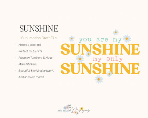 You Are My Sunshine Sublimation Design Sublimation Aja Nicole Designs 