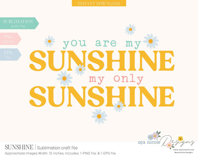 You Are My Sunshine Sublimation Design Sublimation Aja Nicole Designs 