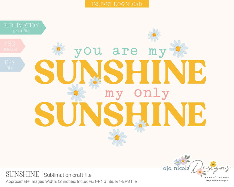 You Are My Sunshine Sublimation Design Sublimation Aja Nicole Designs 