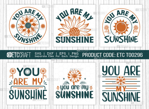 You Are My Sunshine SVG Bundle, Flower svg, Floral Svg, Summer Svg, Sunflower Svg, Sunflower Quotes, ETC T00296 SVG ETC Craft 