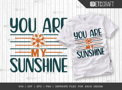 You Are My Sunshine SVG Bundle, Flower svg, Floral Svg, Summer Svg, Sunflower Svg, Sunflower Quotes, ETC T00296 SVG ETC Craft 