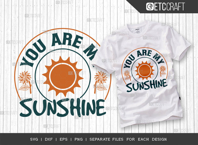 You Are My Sunshine SVG Cut File, Flower svg, Floral Svg, Summer Svg, Sunflower Svg, Sunflower Quotes, ETC T00296 SVG ETC Craft 