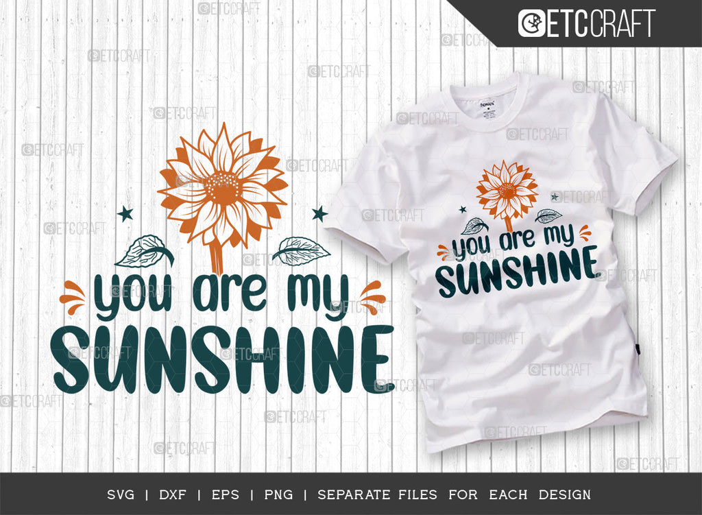 You Are My Sunshine SVG Cut File, Flower svg, Floral Svg, Summer Svg ...
