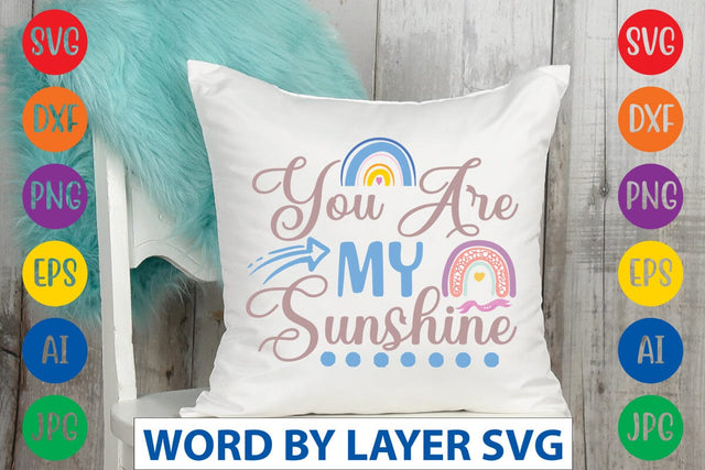 You Are My Sunshine svg design SVG Rafiqul20606 