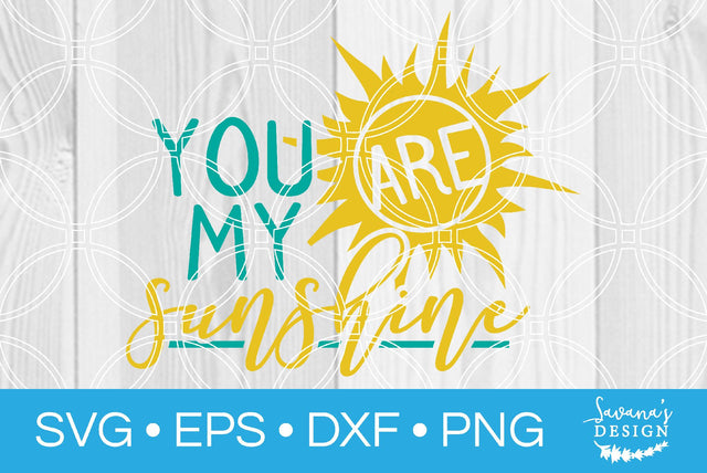 You Are My Sunshine SVG SavanasDesign 