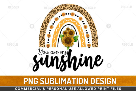 You are my sunshine SVG Sublimation Regulrcrative 