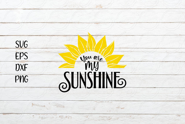 You are my sunshine svg. Sunflower svg SVG SmmrDesign 