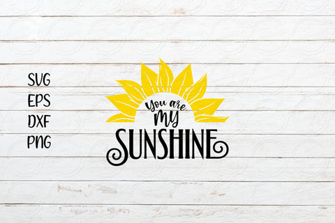 You are my sunshine svg. Sunflower svg SVG SmmrDesign 