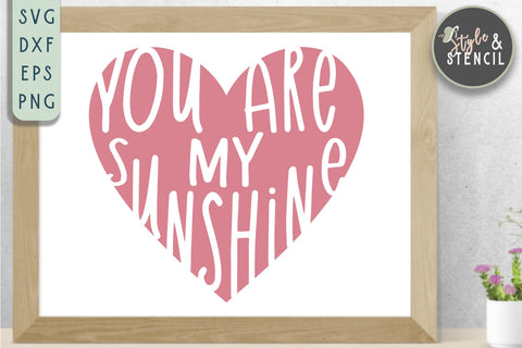 You are My Sunshine Valentine Heart SVG - SVG, DXF, EPS, PNG SVG Style and Stencil 