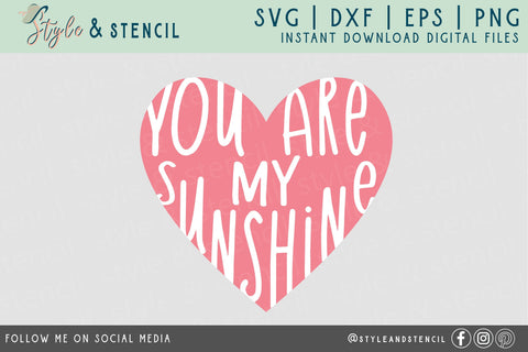 You are My Sunshine Valentine Heart SVG - SVG, DXF, EPS, PNG SVG Style and Stencil 