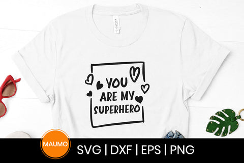 You are my superhero svg quote SVG Maumo Designs 