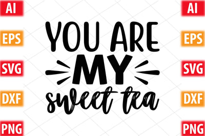 You are my sweet tea SVG SVGista 