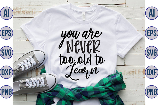 You are Never Too Old to Learn svg SVG orpitasn 