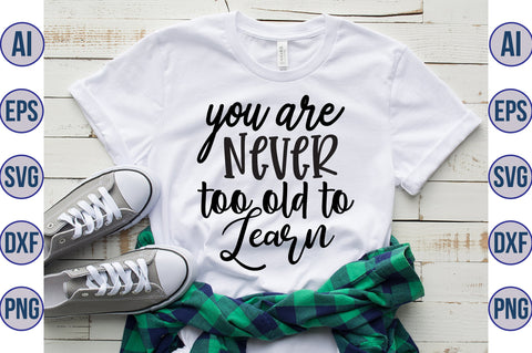 You are Never Too Old to Learn svg SVG orpitasn 