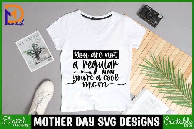 You are not a regular mom you're a cool mom Mother SVG Cut File | Mom Mummy Mama Mother Quotes SVG SVG SH_Tee store 