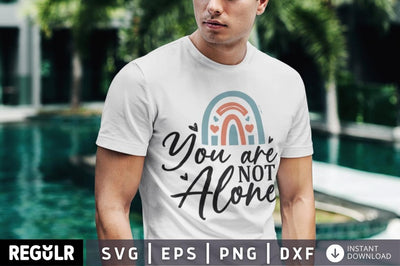 You are not alone SVG SVG Regulrcrative 