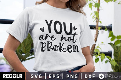 You are not broken SVG SVG Regulrcrative 