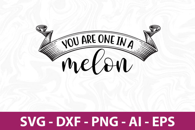 You are one in a melon svg SVG nirmal108roy 
