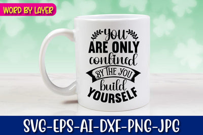 You Are Only Confined By The You Build Yourself Svg cut file SVG Blessedprint 