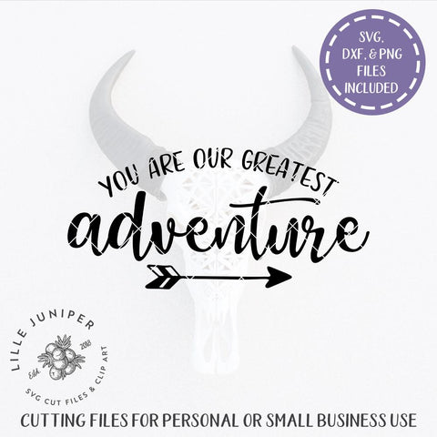 You Are Our Greatest Adventure SVG | Nursery SVG | Farmhouse Sign Design SVG LilleJuniper 