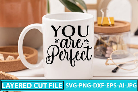 YOU ARE PERFECT SVG Cut File SVG Syaman 