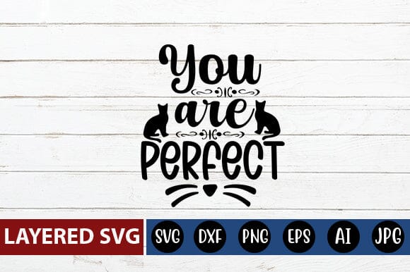 you are perfect Svg SVG Blessedprint 