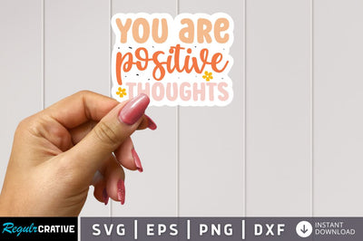 You are positive thoughts SVG SVG Regulrcrative 
