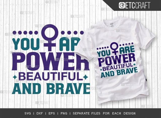 You Are Power Beautiful And Brave SVG Cut File, Womens Day Svg, Girl Power, Strong Women, International Womens Day, Womens Day Quote, ETC T00410 SVG ETC Craft 