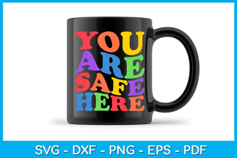 You Are Safe Here Pride Month SVG PNG PDF Cut File SVG Creativedesigntee 