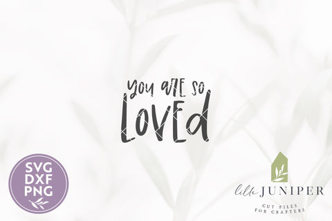 You Are So Loved SVG | Boho Nursery Sign SVG SVG LilleJuniper 