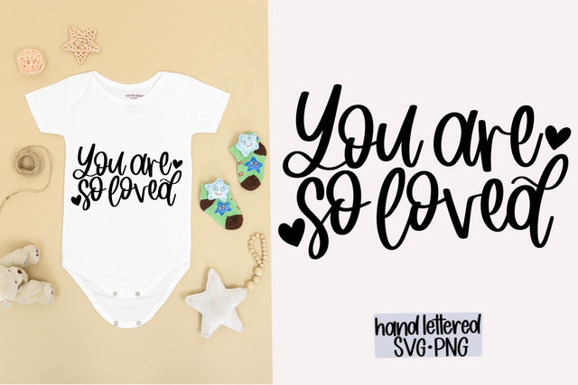 You are so loved SVG, Hand Lettered SVG SVG AnitaAlyiaLettering 