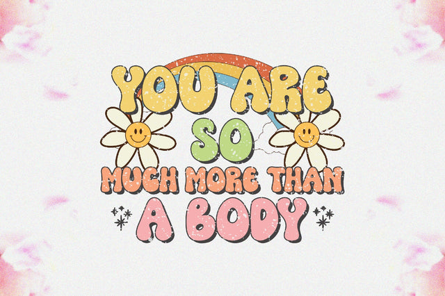 You Are so Much More Than a Body Sublimation Sublimation Jagonath Roy 