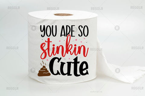 You are so stinkin cute SVG SVG Regulrcrative 