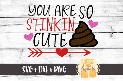 You Are So Stinkin Cute - Toilet Paper Roll Design SVG Cheese Toast Digitals 