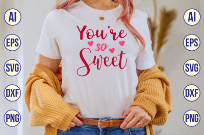 You are so Sweet svg SVG nirmal108roy 