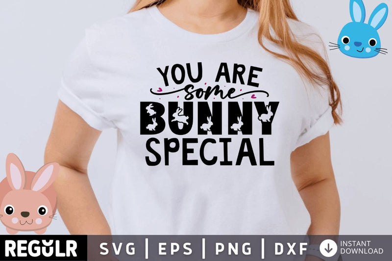 You are some bunny special SVG SVG Regulrcrative 