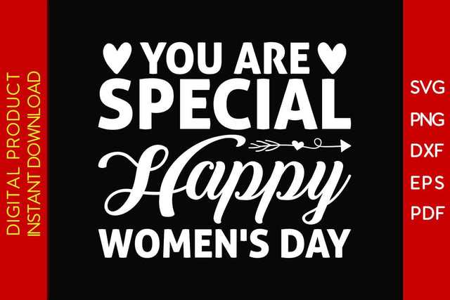 You Are Special Happy Women's Day SVG PNG EPS Cut File SVG Creativedesigntee 