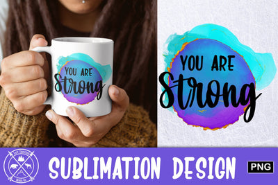 You are Strong Sublimation Graphic Sublimation Last Frontier Design Co. 