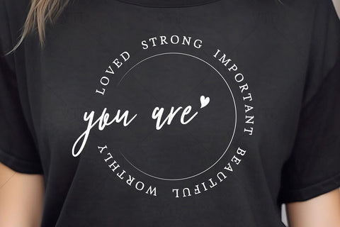 You are Strong Svg Png Files, Loved Svg, Worthy Svg, You are Important Svg, Bible Verse Svg, Christian Svg Cut Files, Mindfulness Quote Svg SVG DesignDestine 