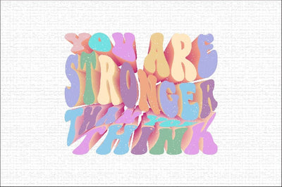 You Are Stronger Than You Think Sublimation SVGArt 