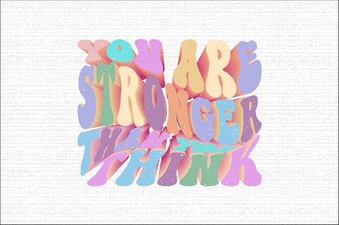 You Are Stronger Than You Think Sublimation SVGArt 
