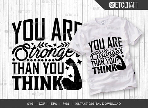 You Are Stronger Than You Think SVG Cut File, Positive Thinking Svg, Motivational Saying Svg, Inspirational Quotes, TG 02772 SVG ETC Craft 