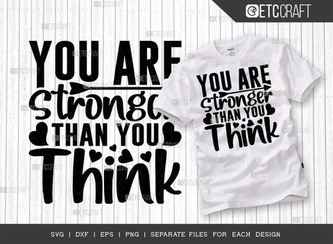 You Are Stronger Than You Think SVG Cut File | You Are Stronger Bundle | Motivational Speech Svg | Inspirational Quotes | ETC T00026 SVG ETC Craft 