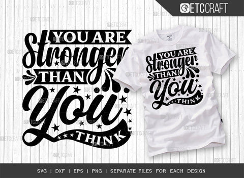 You Are Stronger Than You Think SVG Cut File | You Are Stronger Bundle | Motivational Speech Svg | Inspirational Quotes | ETC T00026 SVG ETC Craft 